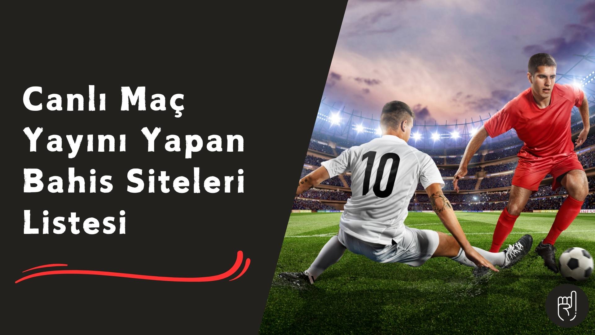 Canlı Maç Yayını Yapan Bahis Siteleri Listesi